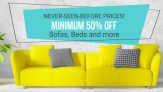Home and Furniture, Sofa, Beds, Cookware, Dining (Upto 80% OFF)